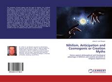 Buchcover von Nihilism, Anticipation and Cosmogonic or Creation Myths
