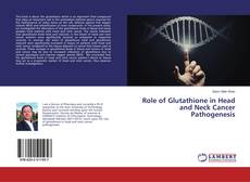 Role of Glutathione in Head and Neck Cancer Pathogenesis的封面