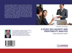 A STUDY ON LIQUIDITY AND PROFITABILITY ANALYSIS的封面