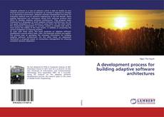 Copertina di A development process for building adaptive software architectures