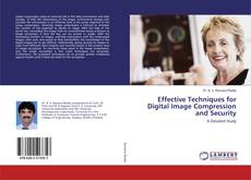 Copertina di Effective Techniques for Digital Image Compression and Security