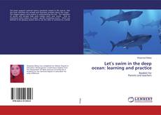 Bookcover of Let′s swim in the deep ocean: learning and practice