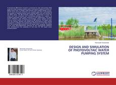 Copertina di DESIGN AND SIMULATION OF PHOTOVOLTAIC WATER PUMPING SYSTEM