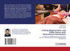 Copertina di Linking Regeneration and Yields Status with Silvicultural Intervention