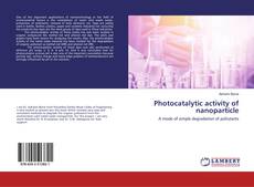 Bookcover of Photocatalytic activity of nanoparticle