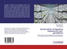 Copertina di Conservation of Aquilaria malaccensis Lam. germplasm