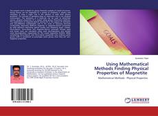 Copertina di Using Mathematical Methods Finding Physical Properties of Magnetite