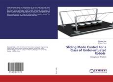 Copertina di Sliding Mode Control for a Class of Under-actuated Robots