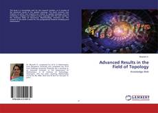 Copertina di Advanced Results in the Field of Topology