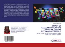 Copertina di IMPACT OF TELECOMMUNICATIONS NETWORK (MOBILE NETWORK OPERATORS)