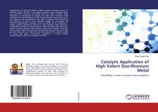 Copertina di Catalytic Application of High Valent Oxo-Rhenium Metal