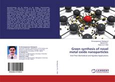 Bookcover of Green synthesis of novel metal oxide nanoparticles