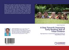 Copertina di A Step Towards Improving Early Reading Skill of Tribal Children
