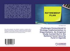 Copertina di Challenges Encountered in Strategy Implementation in Organisations: An Empirical Study Carried Out in the National Social Security Fund in Uganda