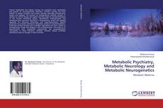 Copertina di Metabolic Psychiatry, Metabolic Neurology and Metabolic Neurogenetics
