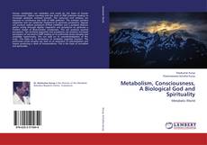 Copertina di Metabolism, Consciousness, A Biological God and Spirituality