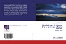Copertina di Metabolism – Origin and End of Universe, Life and Species