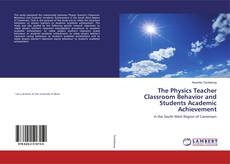 Copertina di The Physics Teacher Classroom Behavior and Students Academic Achievement