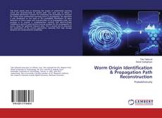 Borítókép a  Worm Origin Identification & Propagation Path Reconstruction - hoz