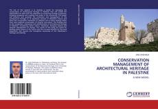 Bookcover of CONSERVATION MANAGEMENT OF ARCHITECTURAL HERITAGE IN PALESTINE