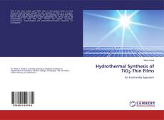 Bookcover of Hydrothermal Synthesis of TiO2 Thin Films