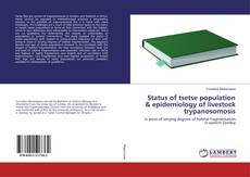 Status of tsetse population & epidemiology of livestock trypanosomosis的封面
