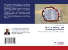 Borítókép a  Jesus' Authority Over Suffering And Death - hoz