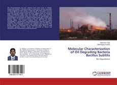 Copertina di Molecular Characterization of Oil Degrading Bacteria Bacillus Subtilis