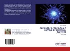 Copertina di THE PROOF OF THE DOUBLE CAPPING OF CHEMICAL CLUSTERS