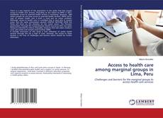 Bookcover of Access to health care among marginal groups in Lima, Peru
