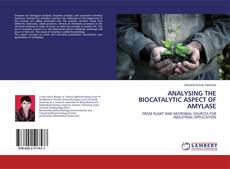 Copertina di ANALYSING THE BIOCATALYTIC ASPECT OF AMYLASE