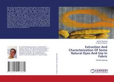 Extraction And Characterization Of Some Natural Dyes And Use In Fabric的封面