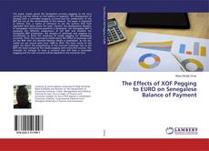 Copertina di The Effects of XOF Pegging to EURO on Senegalese Balance of Payment