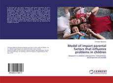 Bookcover of Model of impact parental factors that influence problems in children
