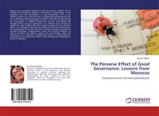 Bookcover of The Perverse Effect of Good Governance: Lessons from Morocco