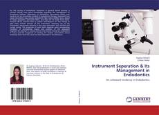 Copertina di Instrument Seperation & Its Management in Endodontics