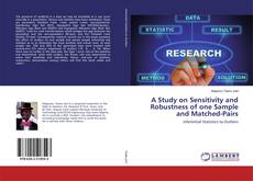 Bookcover of A Study on Sensitivity and Robustness of one Sample and Matched-Pairs