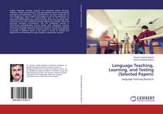 Borítókép a  Language Teaching, Learning, and Testing (Selected Papers) - hoz