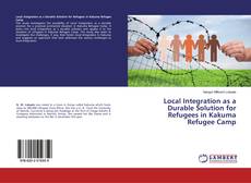 Buchcover von Local Integration as a Durable Solution for Refugees in Kakuma Refugee Camp