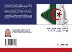 Buchcover von The Algerian Guerrilla Warfare (1954-1962)