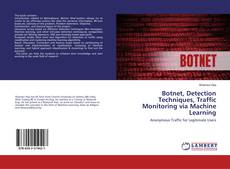 Borítókép a  Botnet, Detection Techniques, Traffic Monitoring via Machine Learning - hoz