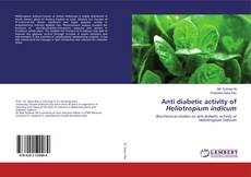Copertina di Anti diabetic activity of Heliotropium indicum