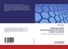 Borítókép a  Hydroxyapatite nanocomposites for waste water treatment - hoz