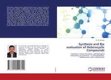 Copertina di Synthesis and Bio evaluation of Heterocyclic Compounds