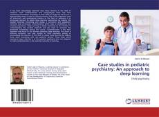 Borítókép a  Case studies in pediatric psychiatry: An approach to deep learning - hoz