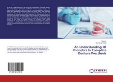 Borítókép a  An Understanding Of Phonetics In Complete Denture Prosthesis - hoz