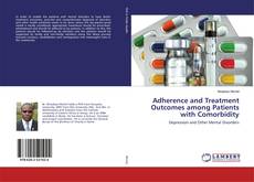Bookcover of Adherence and Treatment Outcomes among Patients with Comorbidity