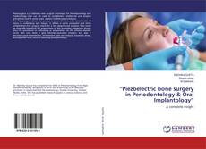 Bookcover of “Piezoelectric bone surgery in Periodontology & Oral Implantology”