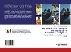 Borítókép a  The Role of Civil Society in Enhancing Good Governance in Uganda - hoz