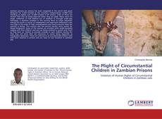 Copertina di The Plight of Circumstantial Children in Zambian Prisons